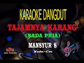 Download Lagu Karaoke Tajamnya Karang Nada Pria - Mansyur S (Karaoke Dangdut Tanpa Vocal)
