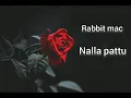 Nalla pattu#Rabbit mac||Siddharth||malaysian tamil songs||audio song