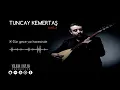 Tuncay Kemertaş / Dün Gece Yar Hanesinde [Kayla © 2017 Volkan Kaplan Production]