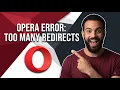 Fix Opera Error Too Many Redirects Step By Step Guide