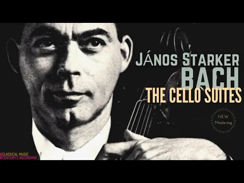 Bach: The Cello Suites / NEW MASTERING (Century's recording: János Starker 1957-59)