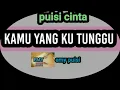 Download Lagu puisi cinta - EMY PUISI ( kamu yang kutunggu/aku juga punya perasaan