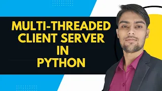 Multithreaded Client Server in Python Socket Programming in Python