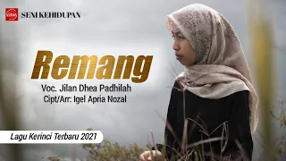 Download REMANG || Jilan Dhea Padhilah || Cipt.Igel Apria Nozal || Lagu Kerinci Terbaru 2021 MP3