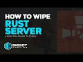How to Wipe a Rust Server