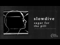 Download Lagu Slowdive - Sugar For the Pill (Avalon Emerson's Gilded Escalation)