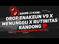 Download Lagu DJ DROP ENAKEUN V9 X MENUNGGU X RUTINITAS RANDONG SOUND JJ KANE VIRAL TIKTOK FULL BASS TERBARU 2025🎧
