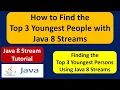 How to Find the Top 3 Youngest People with Java 8 Streams Streams in Java 8