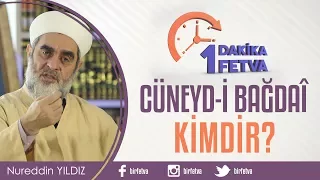 Cüneyd-i Bağdâdî Kimdir?