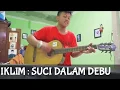 Download Lagu #lagu9 IKLIM SUCI DALAM DEBU (Cover by ankrn_97)