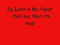 UK garage - DJ LUCK & MC NEAT- tell me that its real