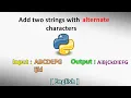 Add two strings with alternate characters Python English Tutorial 2020 Step by step