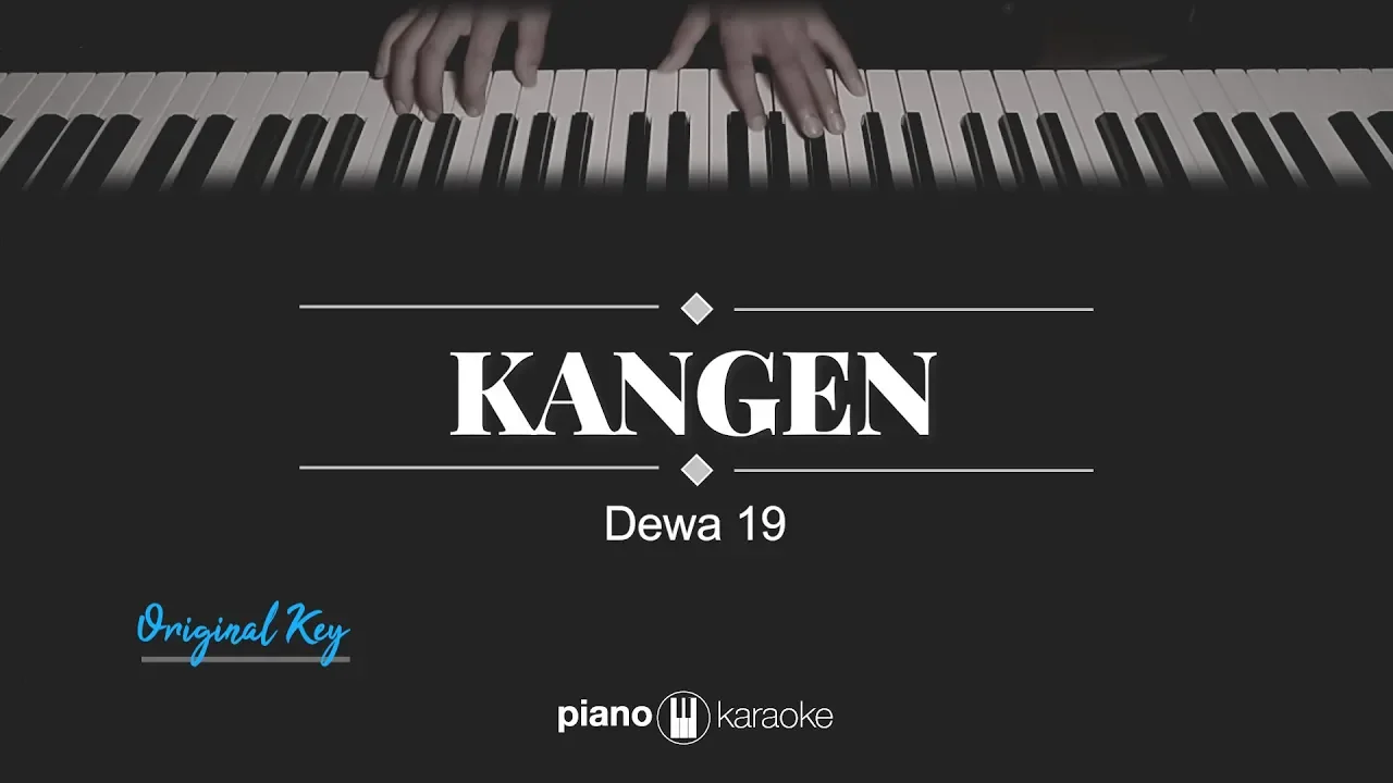 Kangen (ORIGINAL KEY) Dewa 19 (KARAOKE PIANO) Kangen (ORIGINAL KEY) Dewa 19 (KARAOKE PIANO)