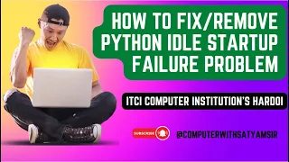 Python IDLE startup failure problem solve itcicomputerhardoi computerwithsatyamsir