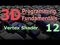 3D Programming Fundamentals Vertex Shader Tutorial 12