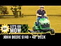 Let s Go Mow John Deere S140 With 48 Inch Deck