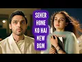 Lagu Seher Hone Ko Hai - NEW BGM | ColorsTV | Ep 2