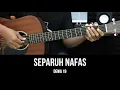 Download Lagu Separuh Nafas - Dewa 19 | Tutorial Chord Gitar Mudah dan Lirik