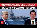 HOW WEAK ARE YOU Fox Host Joey Jones LOSES It On USS Lincoln Sailors Trump SNAPS Watch