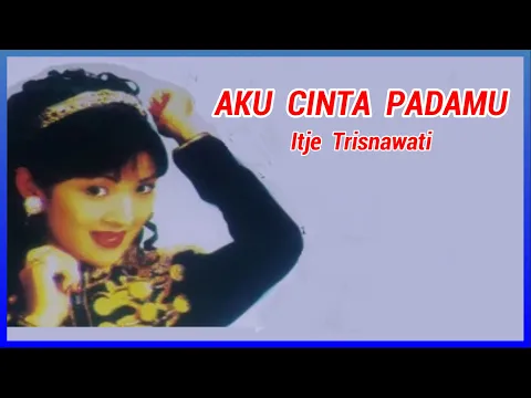 Download MP3 ITJE TRISNAWATI - AKU CINTA PADAMU || DANGDUT KENANGAN