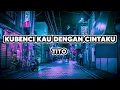 Download Lagu Kubenci Kau Dengan Cintaku - Tito || Lirik