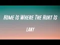 Download Lagu Home Is Where The Hurt Is - LANY On-screen Lyrics 🐟