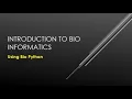 Introduction to Bio Informatics Using Bio Python
