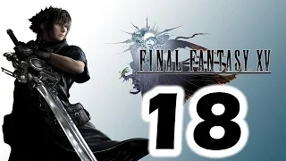 GOODBYE GLADIO Final Fantasy 15 XV Gameplay Walkthrough Part 18 