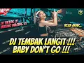 Download Lagu DJ TEMBAK LANGIT BABY DON'T GO REZA ARAP !!! DJ TIK TOK MASING MASING FULL BASS TERBARU 2025