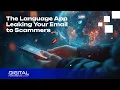 The Language App Leaking Your Email to Scammers