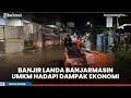 Lagu Banjir Akhir Tahun di Banjarmasin: UMKM Bertahan di Tengah Genangan
