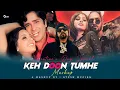 Download Lagu Keh Doon Tumhe | Valentine’s Day Special Song | Gtesh Muzikk | Valentine Day Mashup #mashup #remix