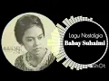 Download Lagu TEMBANG SUPER JADUL Babay suhaimi