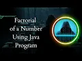Factorial of a Number Using Java Program Taking Input from the User