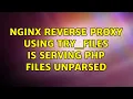 Nginx reverse proxy using try - files is serving php files unparsed