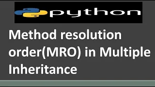 Method resolution order MRO in Python Multiple Inheritance MRO in Python