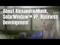 About Alexandrea Musk - VP Business Development