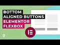 How to Create Bottom-Aligned Buttons in Elementor Flexbox EASY