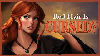 The Mythology Superstitions of Red Heads