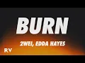 Download Lagu 2WEI, Edda Hayes - BURN (Lyrics)