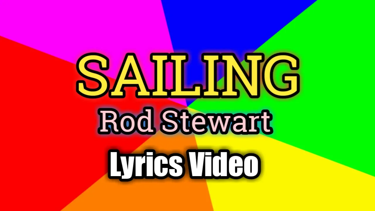 Sailing - Rod Stewart (Lyrics Video)