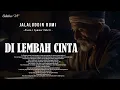 Download Lagu Jalaluddin Rumi - DI LEMBAH CINTA - Puisi Mistik Syair Sufi