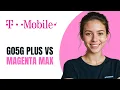 T-Mobile Go5G Plus vs Magenta Max What s the Difference Which One s Better 2026