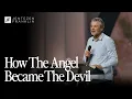 How The Angel Became The Devil Jentezen Franklin