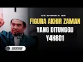 Download Lagu Figura Akhir Zaman, Oksigen Meningkat Makhluk Besar Keluar? - Ustaz Muhammad Al Amin