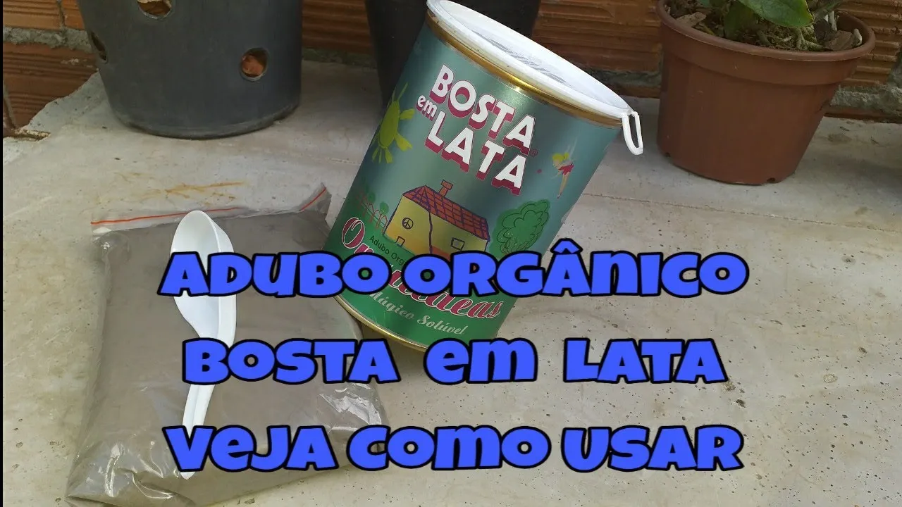 COMO USAR O ADUBO ORGÂNICO BOSTA EM LATA (PARA ORQUÍDEAS)