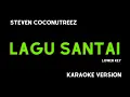 Lagu STEVEN COCONUTREEZ - LAGU SANTAI (KARAOKE VERSION) LOWER KEY