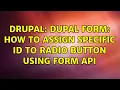 Drupal dupal form how to assign specific id to radio button using form api 2 Solutions