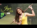 Download Lagu Jiya Re Song | Jab Tak Hai Jaan | Shah Rukh Khan | Anushka | Neeti Mohan | A. R. Rahman