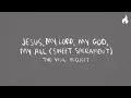 Download Lagu The Vigil Project - Jesus, My Lord, My God, My All (feat. John Finch) [Official Lyric Video]